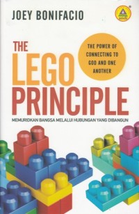 Image of THE LEGO PRINCIPLE: MEMURIDKAN BANGSA MELALUI HUBUNGAN YANG DIBANGUN