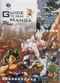 Image of GUIDE TO DRAW MANGA PLUS : ANCIENT WAR BASICS PREPARATION/RULE OF THE IMPERAL AGE