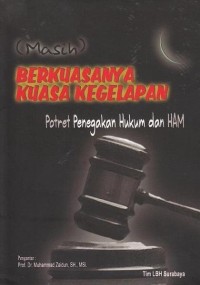 Image of (MASIH) BERKUASANYA KUASA KEGELAPAN: Potret Penegakan Hukum dan HAM