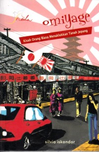 Image of OMIYAGE KISAH ORANG BIASA MENAKLUKAN TANAH JEPANG