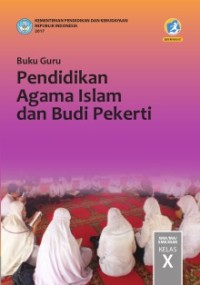 Image of PENDIDIKAN AGAMA ISLAM DAN BUDI PEKERTI UNTUK SMA/ MA/ SMK/ MAK KELAS X: BUKU GURU