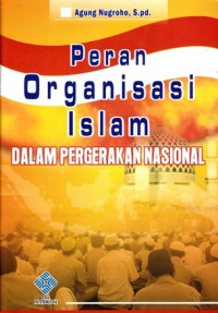 Image of PERAN ORGANISASI ISLAM DALAM PERGERAKAN NASIONAL