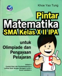 Image of PINTAR MATEMATIKA SMA KELAS XII IPA UNTUK OLIMPIADE DAN PENGAYAAN PELAJARAN