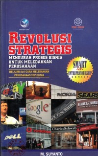 Image of REVOLUSI STRATEGIS: MENGUBAH PROSES BISNIS UNTUK MELEDAKKAN PERUSAHAAN