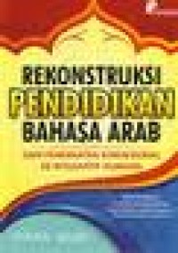 Image of REKONSTRUKSI PENDIDIKAN BAHASA ARAB : DARI PENDEKATAN KONVENSIONAL KE INTEGRATIF HUMANIS