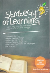 Image of STRATEGY OF LEARNING : HAL-HAL YANG BOLEH DAN TIDAK BOLEH DILAKUKAN OLEH GURU SAAT MENGAJAR