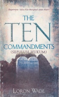 Image of THE TEN COMMANDMENTS (SEPULUH HUKUM) : Bagaimana kalau kita Mengikuti Jalan Allah?