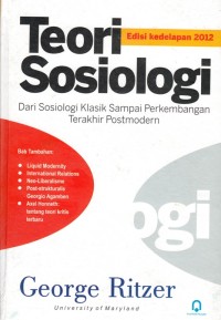 Image of TEORI SOSIOLOGI DARI SOSIOLOGI KLASIK SAMPAI PERKEMBANGAN TERAKHIR POSTMODERN