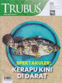 Image of TRUBUS 642 Mei 2023/LIV: SPEKTAKULER: KERAPU KINI DI DARAT