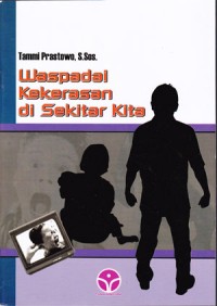 Image of WASPADAI KEKERASAN DI SEKITAR KITA