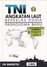 Image of TNI ANGKATAN LAUT BERKELAS DUNIA PARADIGMA BARU = A WORLD CLASS INDONESIAN NAVI THE NEW PARADIGM
