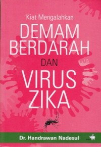 Image of KIAT MENGALAHKAN DEMAM BERDARAH DAN VIRUS ZIKA